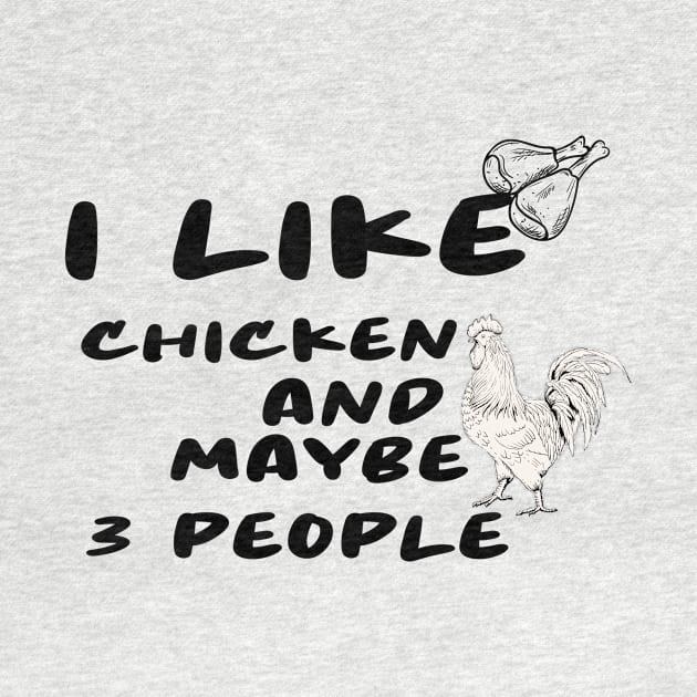 I Like Chicken and Maybe 3 People by Officail STORE